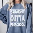 Straight Outta Preschool Shirt Graduation Idea Comfort Colors Sweatshirt Blue Jean