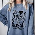 The Tassel Was Worth The Hassle Graduation Comfort Colors Sweatshirt Blue Jean