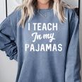 I Teach In My Pajamas On Line Teacher Quarantine Graduation For Men Women Comfort Colors Sweatshirt Blue Jean