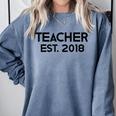 Teacher Graduation Teacher Est 2018 Tee Him Her Comfort Colors Sweatshirt Blue Jean