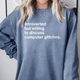 Techie Introvert Introverted Computer Nerd Comfort Colors Sweatshirt Blue Jean Techie Introvert Introverted Computer Nerd Comfort Colors Sweatshirt Blue Jean