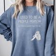 I Used To Be A People Person Introvert Comfort Colors Sweatshirt Blue Jean I Used To Be A People Person Introvert Comfort Colors Sweatshirt Blue Jean