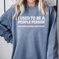 I Used To Be A People Person Introvert Mom Dad Joke Comfort Colors Sweatshirt Blue Jean