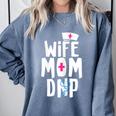 Wife Mom DNP Doctor Of Nursing Practice Graduation Comfort Colors Sweatshirt Blue Jean