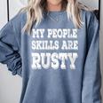 Women's My People Skills Are Rusty Introvert SPN Moments Comfort Colors Sweatshirt Blue Jean Women's My People Skills Are Rusty Introvert SPN Moments Comfort Colors Sweatshirt Blue Jean
