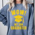 Wow My Son Graduated Mom Dad Of A Senior Graduation Comfort Colors Sweatshirt Blue Jean