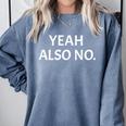 Yeah Also No Sarcastic Embarrassing Introvert Jokes Comfort Colors Sweatshirt Blue Jean