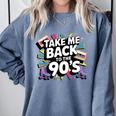 Take Me Back To The 90s Retro Nostalgia Comfort Colors Sweatshirt Denim Take Me Back To The 90s Retro Nostalgia Comfort Colors Sweatshirt Denim
