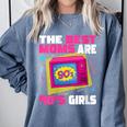 The Best Moms Are 90s Girls 90s Aesthetic Mom Nostalgia Comfort Colors Sweatshirt Denim