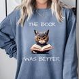The Book Was Better Literature Teacher Reading Cat Lover Comfort Colors Sweatshirt Denim The Book Was Better Literature Teacher Reading Cat Lover Comfort Colors Sweatshirt Denim