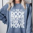 The Book Was Better Than The Movie Comfort Colors Sweatshirt Denim
