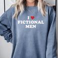 Bookish Quote Reading Lover I Love Fictional Men Comfort Colors Sweatshirt Denim