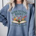 Born To Read Books Forced To Read Emails Comfort Colors Sweatshirt Denim Born To Read Books Forced To Read Emails Comfort Colors Sweatshirt Denim