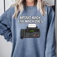 Bring Back Fax Machines Office Sarcasm Nostalgia Comfort Colors Sweatshirt Denim