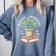 Easily Distracted By Plants And Books Comfort Colors Sweatshirt Denim