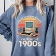 Geek Please Be Patient I'm From The 1900s Retro Computer PC Comfort Colors Sweatshirt Denim