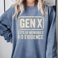 Gen X Lots Of Memories No Evidence Retro Nostalgia Comfort Colors Sweatshirt Denim Gen X Lots Of Memories No Evidence Retro Nostalgia Comfort Colors Sweatshirt Denim