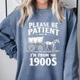 Gentle Nostalgia Plea Please Be Patient I'm From The 1900s Premium Comfort Colors Sweatshirt Denim Gentle Nostalgia Plea Please Be Patient I'm From The 1900s Premium Comfort Colors Sweatshirt Denim