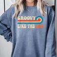 Groovy Like The 60s Aesthetic Nostalgia 1960's Retro Comfort Colors Sweatshirt Denim
