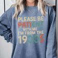 Humor Retro Please Be Patient With Me I'm From The 1900s Premium Comfort Colors Sweatshirt Denim Humor Retro Please Be Patient With Me I'm From The 1900s Premium Comfort Colors Sweatshirt Denim