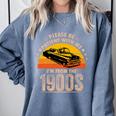 Humorous Saying Please Be Patient With Me I'm From The 1900s Premium Comfort Colors Sweatshirt Denim Humorous Saying Please Be Patient With Me I'm From The 1900s Premium Comfort Colors Sweatshirt Denim