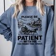 I'm From The 1900s Please Be Patient With Me Comfort Colors Sweatshirt Denim I'm From The 1900s Please Be Patient With Me Comfort Colors Sweatshirt Denim