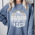 I'm Not Old I'm Classic Nostalgia Humor Comfort Colors Sweatshirt Denim