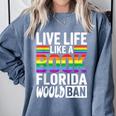 LGBTQ Quote Live Life Like A Banned Rainbow Book Comfort Colors Sweatshirt Denim