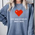 Life Was Simpler Back Then Nostalgia Retro Game Comfort Colors Sweatshirt Denim