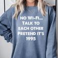 No WiFi Talk To Each Other – Retro 90s Nostalgia Comfort Colors Sweatshirt Denim