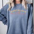 Nostalgia Is Not What It Used To Be Saying Comfort Colors Sweatshirt Denim Nostalgia Is Not What It Used To Be Saying Comfort Colors Sweatshirt Denim