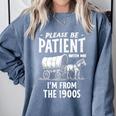 Nostalgic Wagon Jest Please Be Patient I'm From The 1900s Premium Comfort Colors Sweatshirt Denim