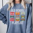 Old School Playlist Nostalgia Vibes Cassette Comfort Colors Sweatshirt Denim