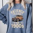 Patience Please I'm From The 1900s Old Car Comfort Colors Sweatshirt Denim Patience Please I'm From The 1900s Old Car Comfort Colors Sweatshirt Denim