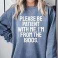 Be Patient With Me I'm From The 1900s Old Age Gen Xers Comfort Colors Sweatshirt Denim