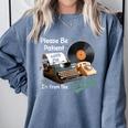 Please BePatient I'm From The 1900s Sarcastic Joke Comfort Colors Sweatshirt Denim