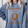 Please Be Patient With Me I'm From The 1900s Air Balloon Comfort Colors Sweatshirt Denim Please Be Patient With Me I'm From The 1900s Air Balloon Comfort Colors Sweatshirt Denim