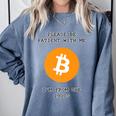 Please Be Patient With Me I'm From The 1900s Bitcoin Premium Comfort Colors Sweatshirt Denim Please Be Patient With Me I'm From The 1900s Bitcoin Premium Comfort Colors Sweatshirt Denim