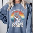 Please Be Patient With Me I'm From The 1900s Cat Premium Comfort Colors Sweatshirt Denim Please Be Patient With Me I'm From The 1900s Cat Premium Comfort Colors Sweatshirt Denim