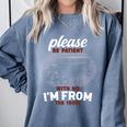 Please Be Patient With Me I'm From The 1900s Classic People Comfort Colors Sweatshirt Denim