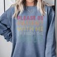 Please Be Patient With Me I'm From The 1900s Classic Retro Comfort Colors Sweatshirt Denim Please Be Patient With Me I'm From The 1900s Classic Retro Comfort Colors Sweatshirt Denim