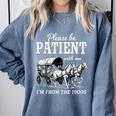 Please Be Patient With Me I'm From The 1900s Comfort Colors Sweatshirt Denim