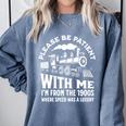 Please Be Patient With Me I'm From The 1900s Funny Old Train Comfort Colors Sweatshirt Denim Please Be Patient With Me I'm From The 1900s Funny Old Train Comfort Colors Sweatshirt Denim