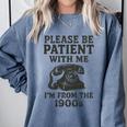 Please Be Patient With Me I'm From The 1900s Funny Premium Tri-Blend Comfort Colors Sweatshirt Denim
