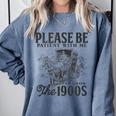 Please Be Patient I'm From The 1900s Horse Drawn Wagon Gifts Comfort Colors Sweatshirt Denim
