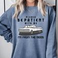 Please Be Patient With Me I'm From The 1900s Old Car Comfort Colors Sweatshirt Denim Please Be Patient With Me I'm From The 1900s Old Car Comfort Colors Sweatshirt Denim