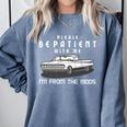 Please Be Patient With Me I'm From The 1900s Old Car Premium Comfort Colors Sweatshirt Denim Please Be Patient With Me I'm From The 1900s Old Car Premium Comfort Colors Sweatshirt Denim