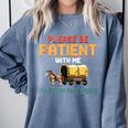 Please Be Patient With My I'm From The 1900s Old Retro Comfort Colors Sweatshirt Denim Please Be Patient With My I'm From The 1900s Old Retro Comfort Colors Sweatshirt Denim