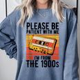 Please Be Patient With Me I'm From The 1900s Retro Birthday Comfort Colors Sweatshirt Denim