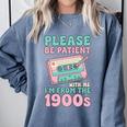 Please Be Patient With Me I'm From The 1900s Retro Cassette Comfort Colors Sweatshirt Denim
